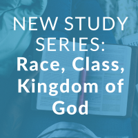 Race, Class, and the Kingdom of God