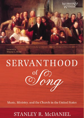 Servanthood of Song: Music, Ministry, and the Church in the United States