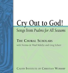 Cry Out to God! Songs from Psalms for All Seasons