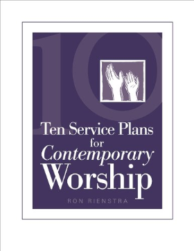 Ten Service Plans for Contemporary Worship