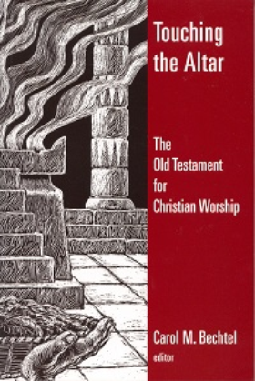 Touching the Altar: The Old Testament for Christian Worship
