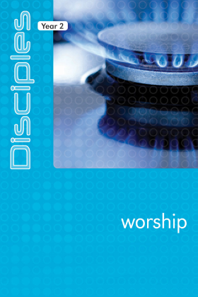 Disciples Year 2:  Worship