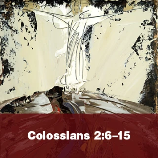 Colossians 2:6–15