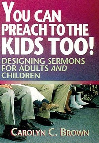 You Can Preach to the Kids Too!