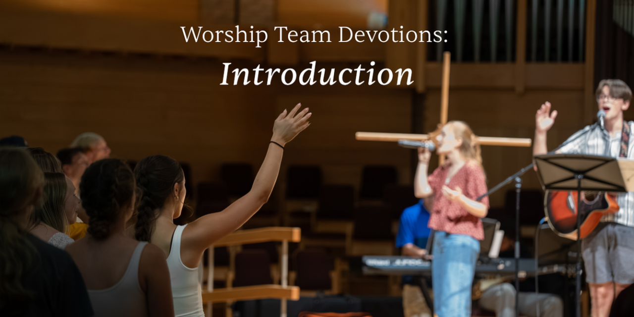 Worship Team Devotions: Introduction
