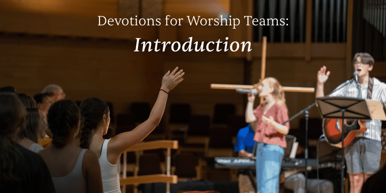 Worship Team Devotions: Introduction