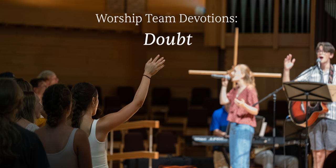 Worship Team Devotions: Doubt