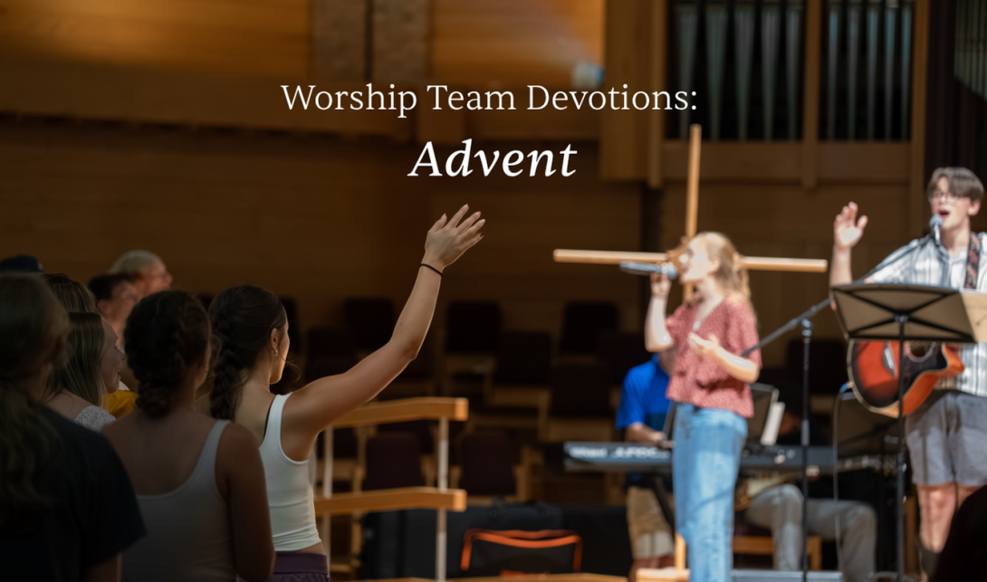 Worship Team Devotions: Advent