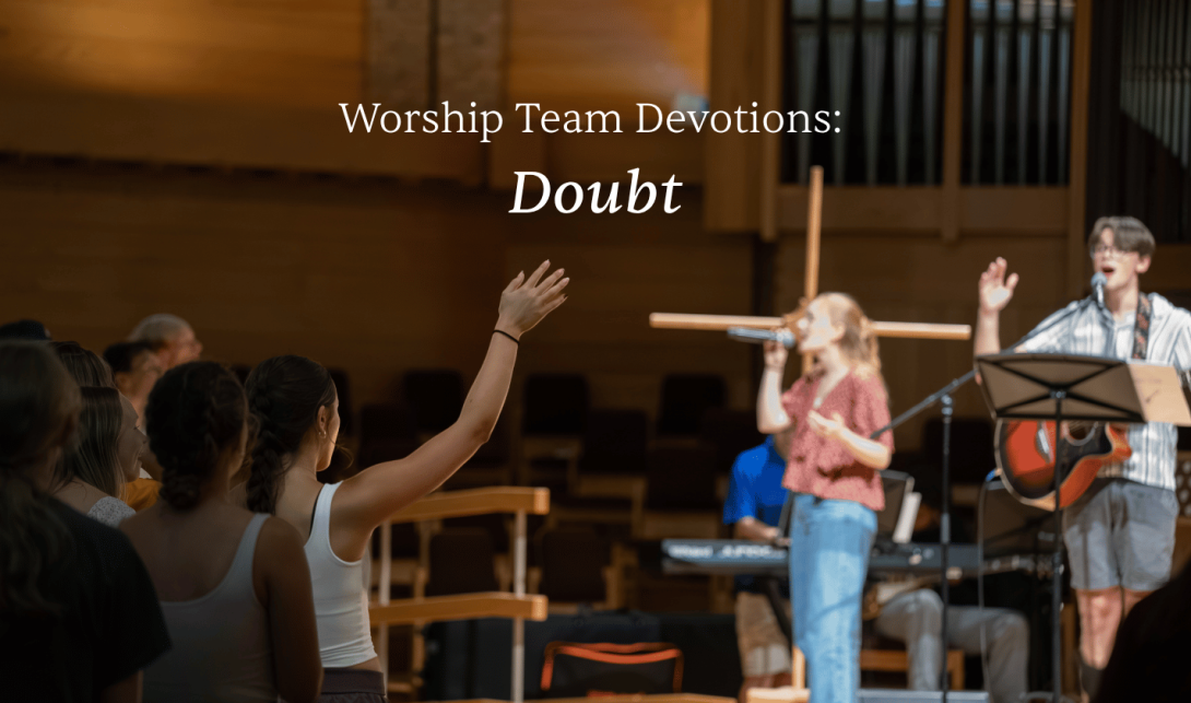 Worship Team Devotions: Doubt